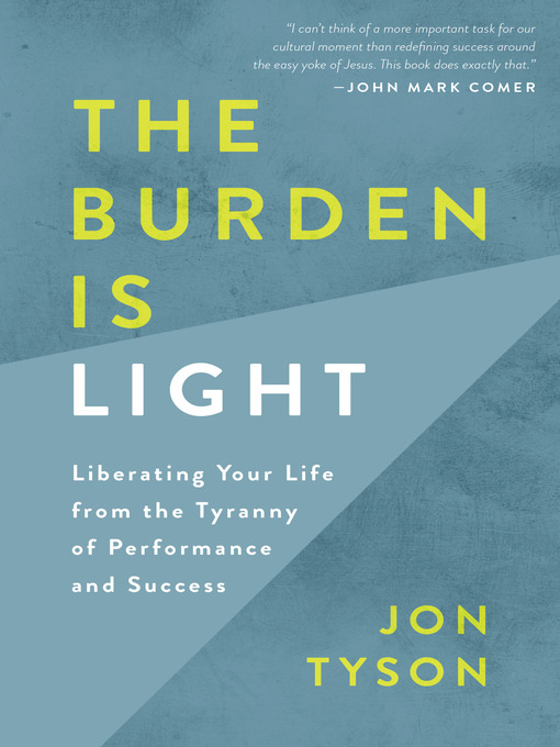 Title details for The Burden Is Light by Jon Tyson - Available